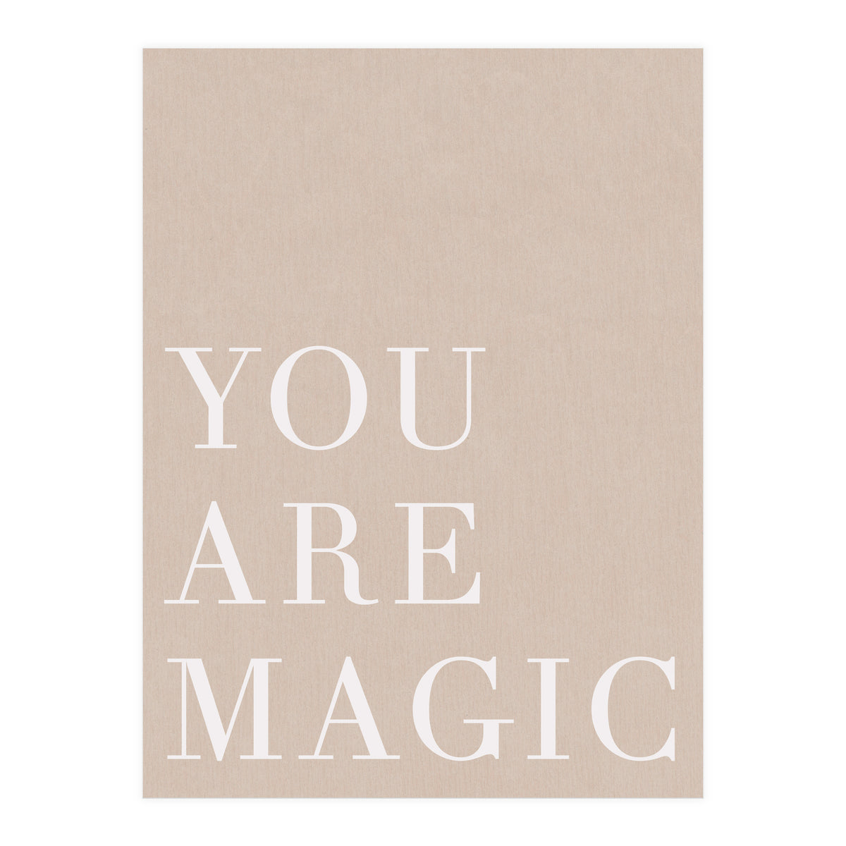 You Are Magic Beige (Print Only)