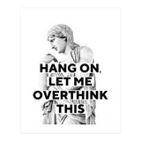Hang On Let Me Overthink This (Print Only) thumbnail