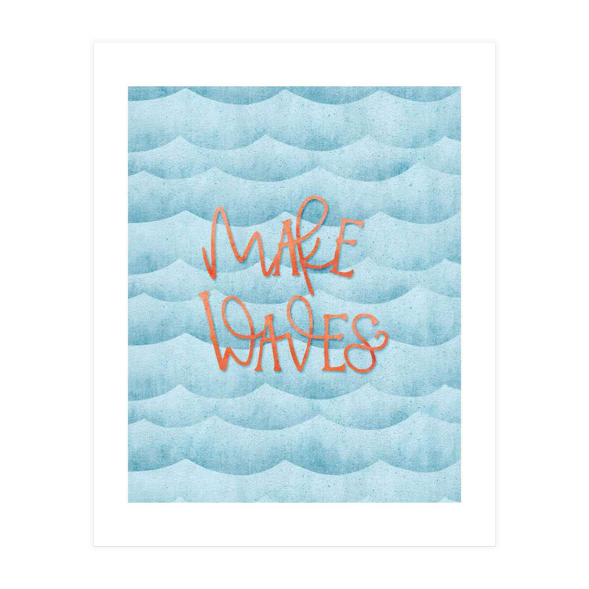 Make Waves (Print Only)