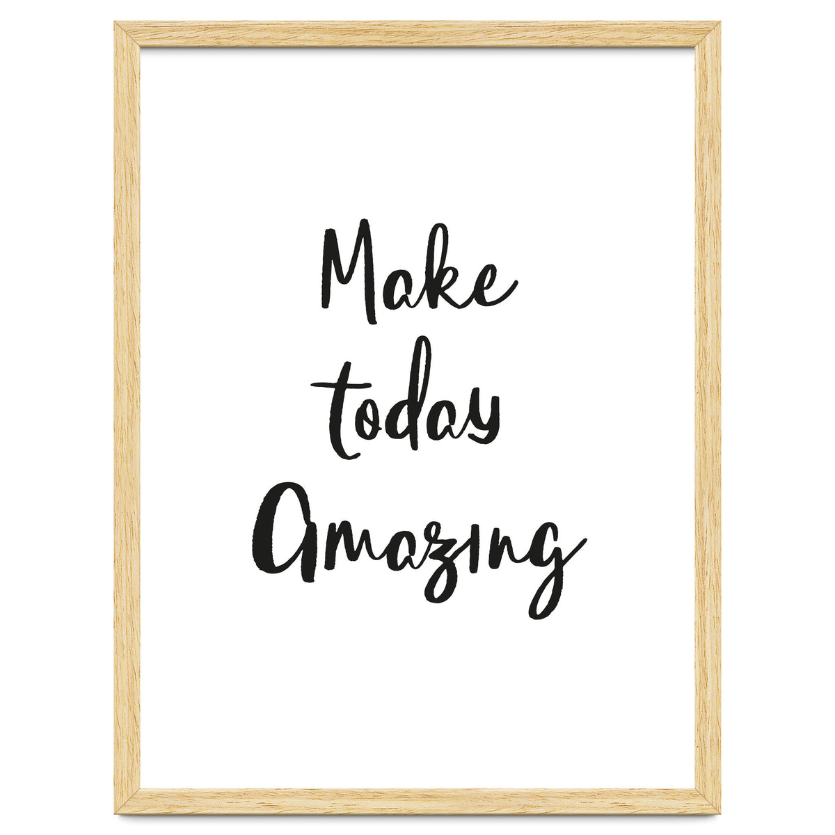 Make Today Amazing