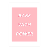 Babe With Power (Print Only)