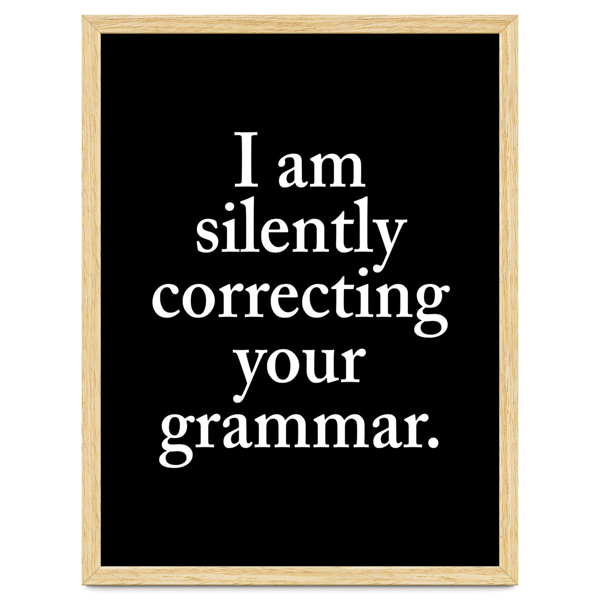 I Am Silently Correcting Your Grammar Black
