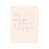 Do More Of What Makes You Happy, Pastel (Print Only) thumbnail