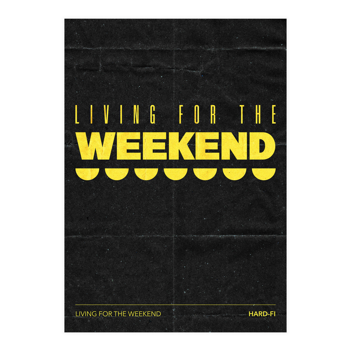 Hard Fi - Living For The Weekend (Print Only)