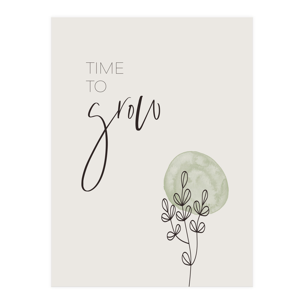 Time to grow (Print Only)