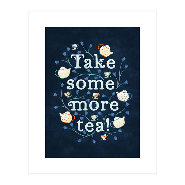 Take Some More Tea (Print Only)