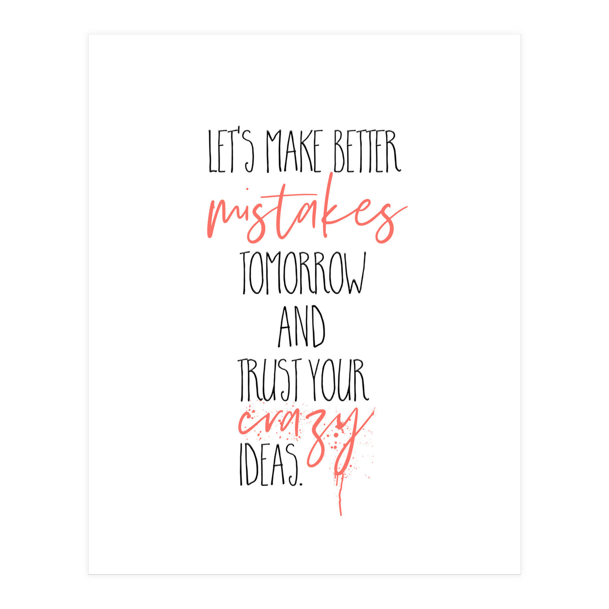 MAKE BETTER MISTAKES TOMORROW (Print Only)