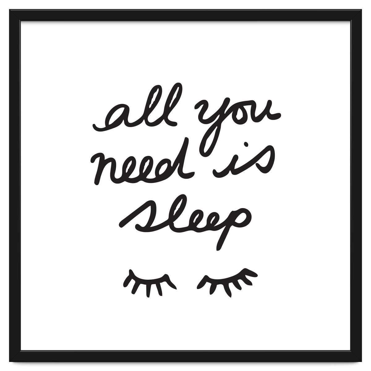 All You Need Is Sleep