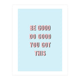 Be Good Do Good Vasare Nar (Print Only) thumbnail