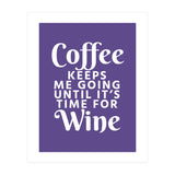 Coffee Keeps Me Going Until It's Time For Wine Ultra Violet (Print Only) thumbnail