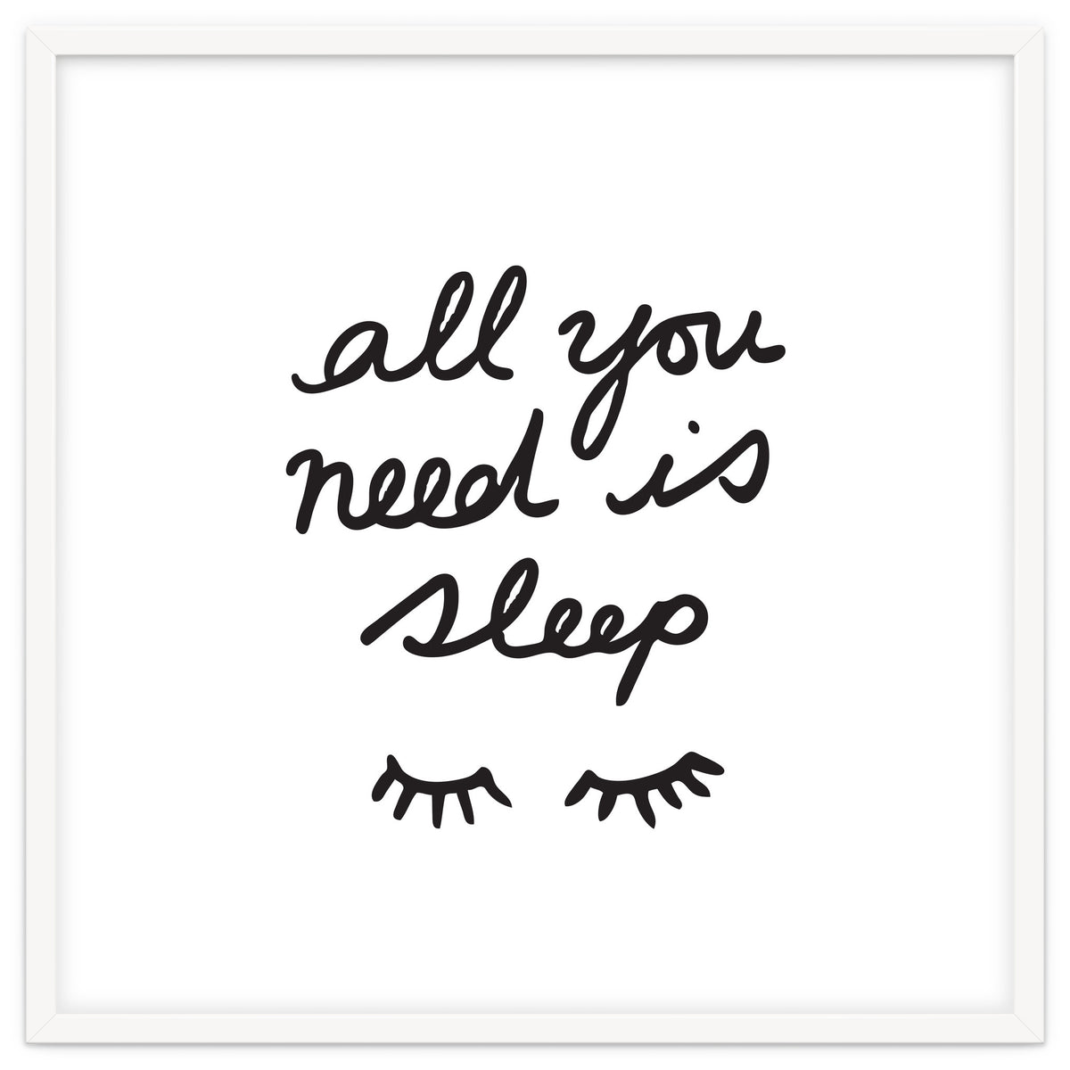 All You Need Is Sleep