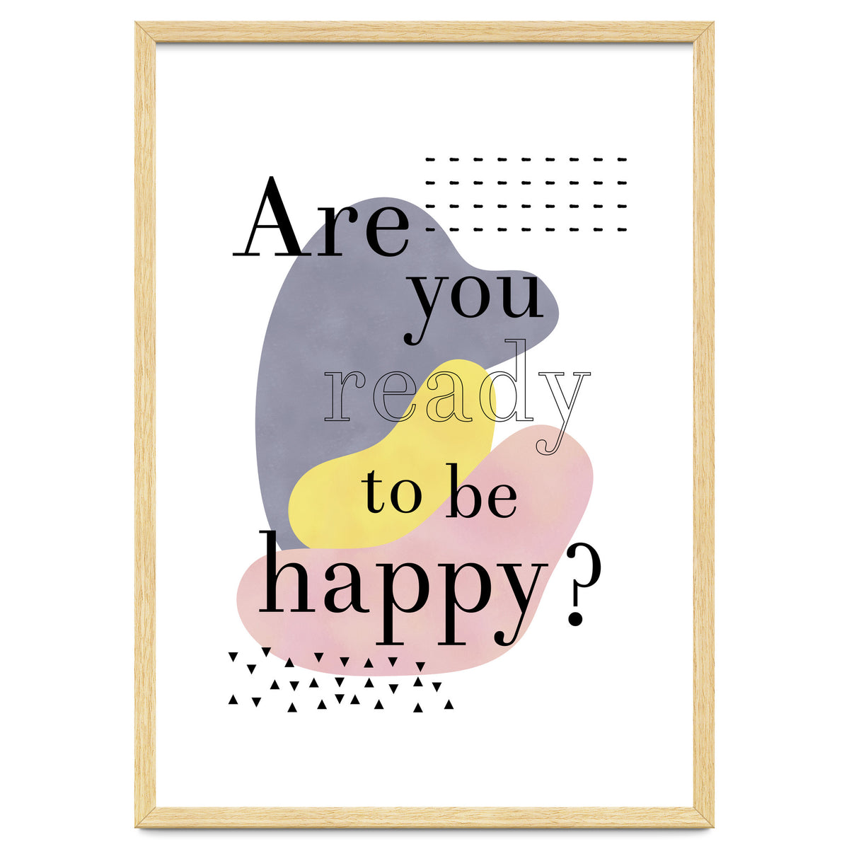 Are you ready to be happy?