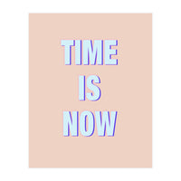 Time Is Now (Print Only)