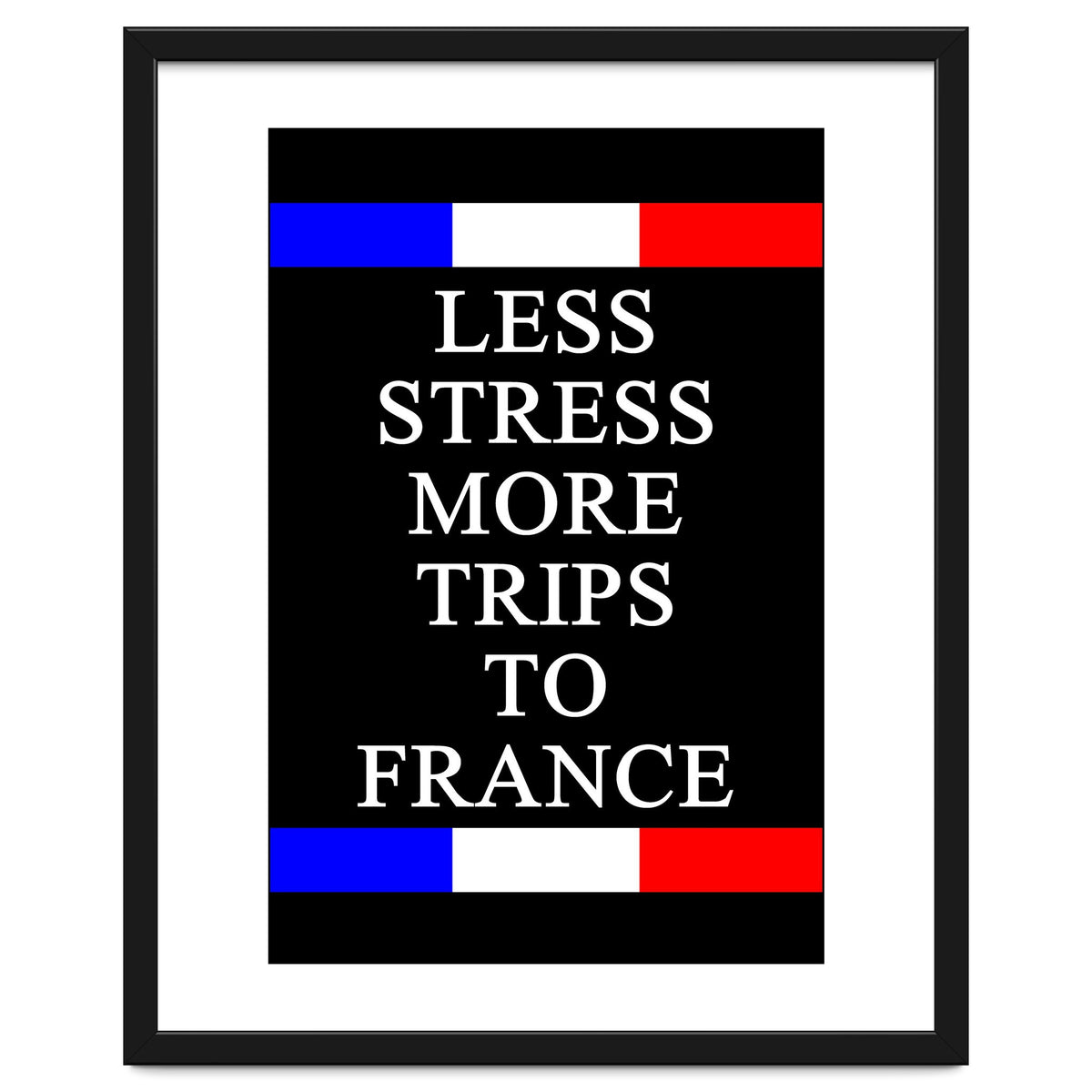 Less Strees More Trips To France