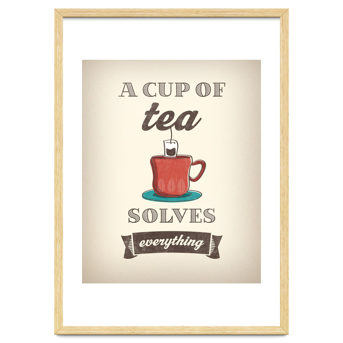 A Cup Of Tea Solves Everything