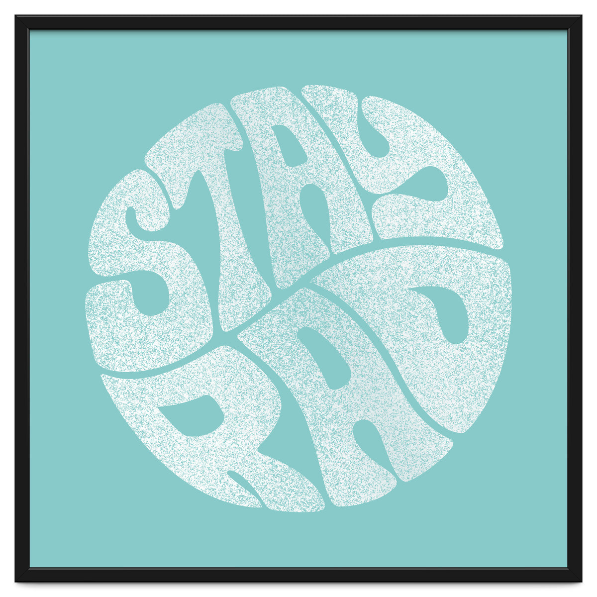 Stay Rad (Turquoise)