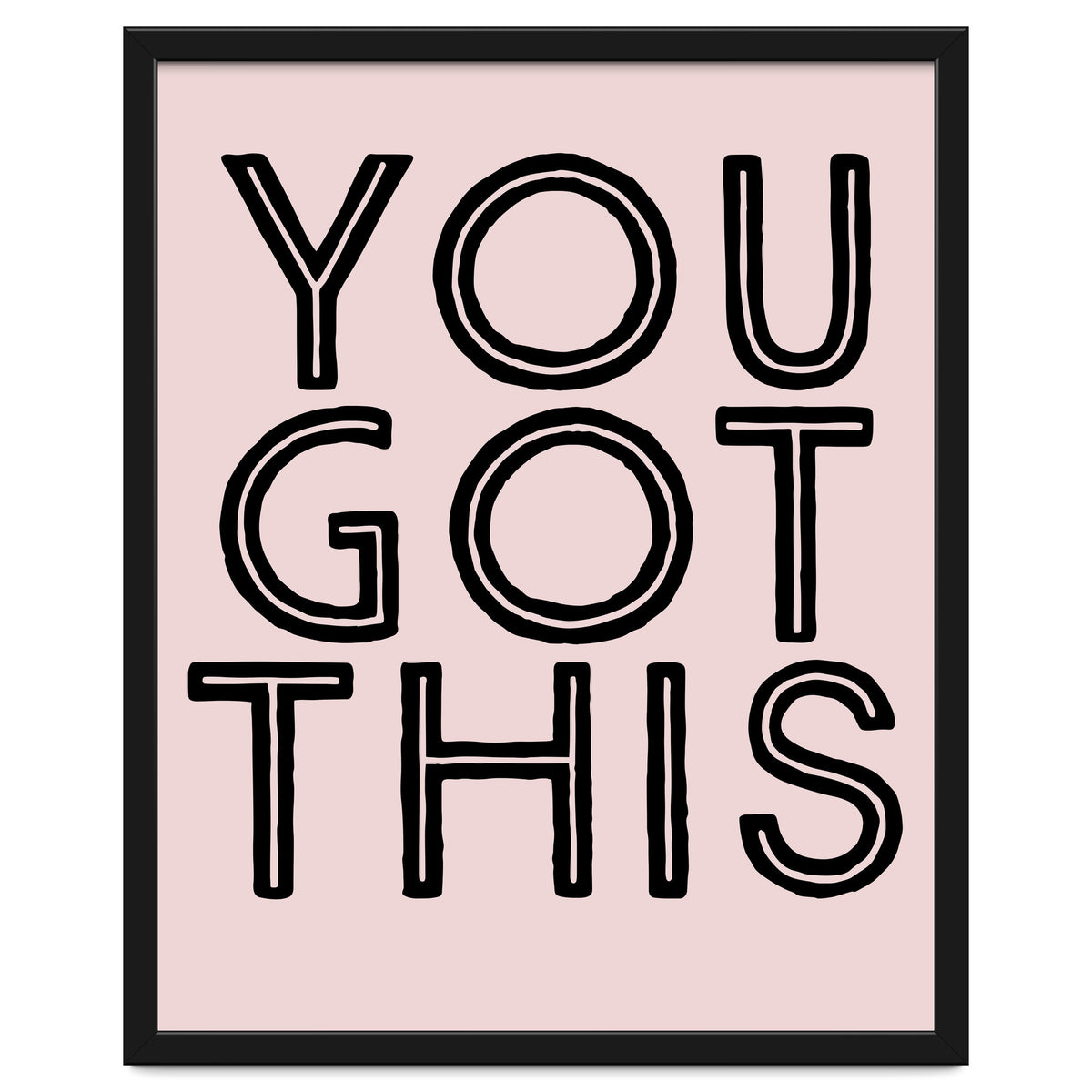 You Got This