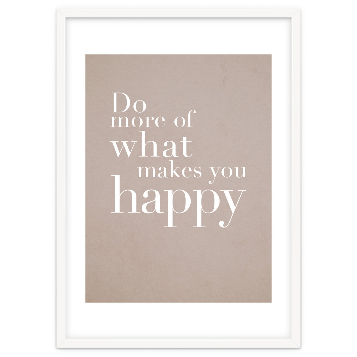 Do More Of What Makes You Happy