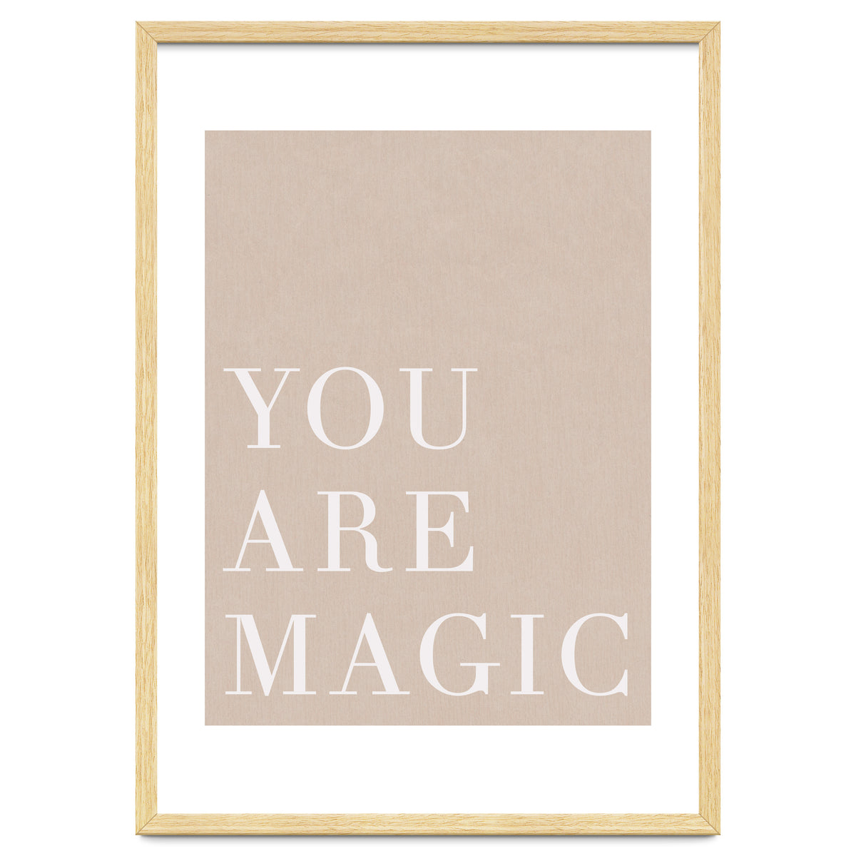 You Are Magic Beige