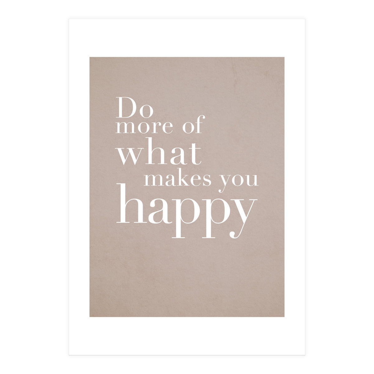 Do More Of What Makes You Happy (Print Only)