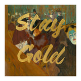 Stay Gold (Print Only) thumbnail