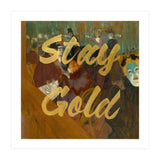 Stay Gold (Print Only) thumbnail