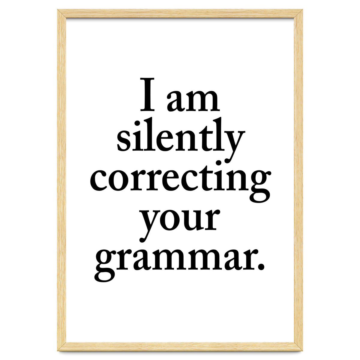 I Am Silently Correcting Your Grammar