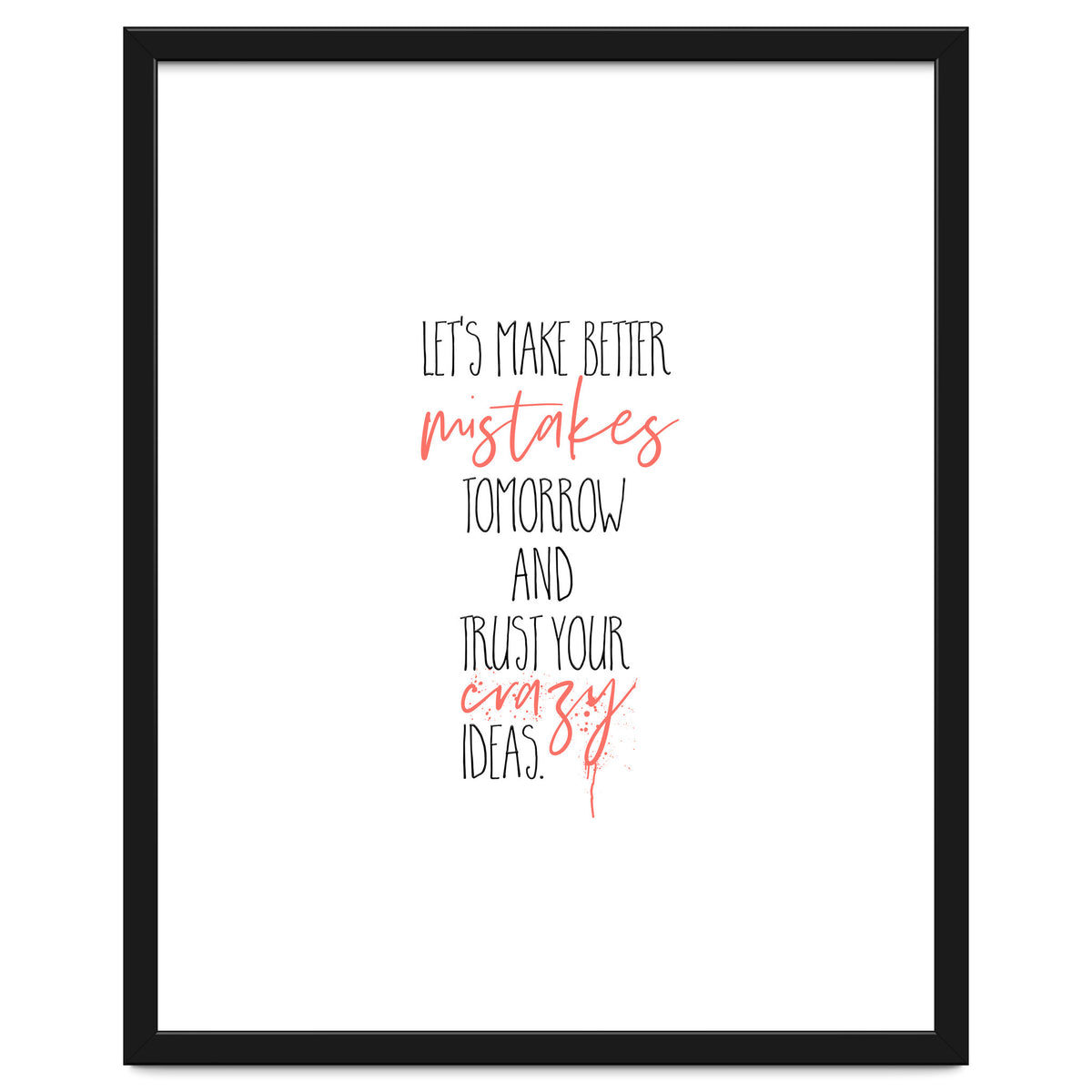 MAKE BETTER MISTAKES TOMORROW