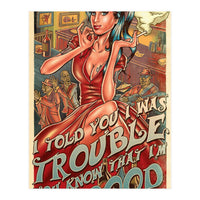I Told You I Was Trouble (Print Only)