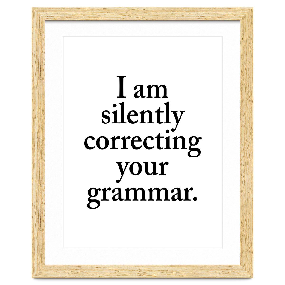 I Am Silently Correcting Your Grammar