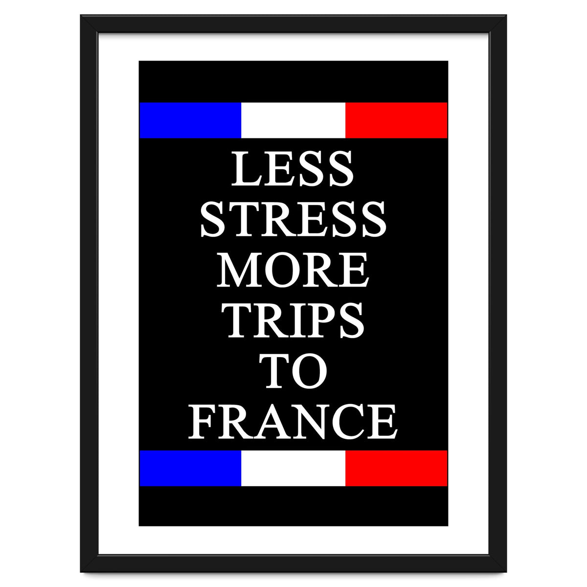 Less Strees More Trips To France