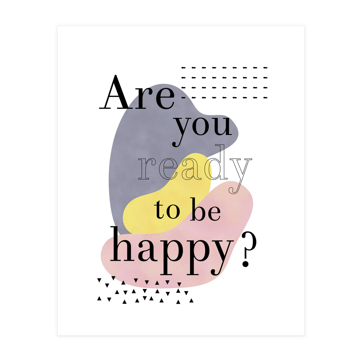 Are you ready to be happy? (Print Only)