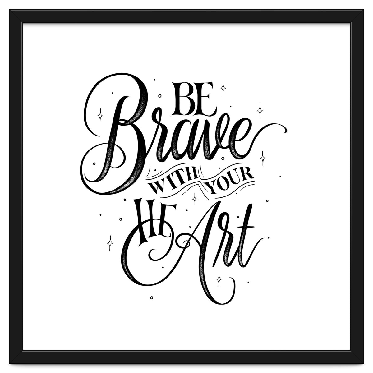 Be Brave With Your Heart