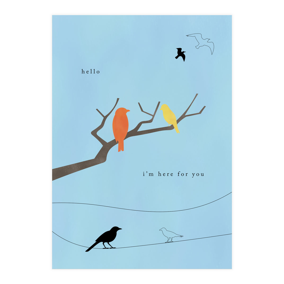 hello, I’m here for you (Print Only)