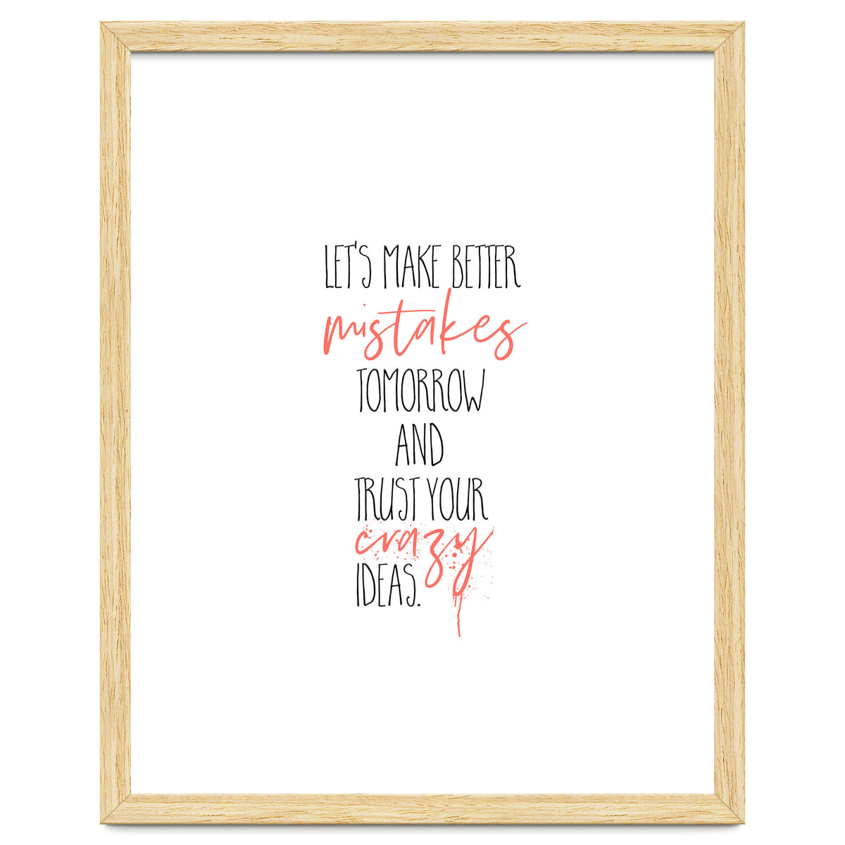 MAKE BETTER MISTAKES TOMORROW