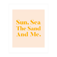 Sun, Sea, The Sand & Me (Print Only)
