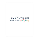Humble, With Just A Hint Of The Kardashians (Print Only) thumbnail