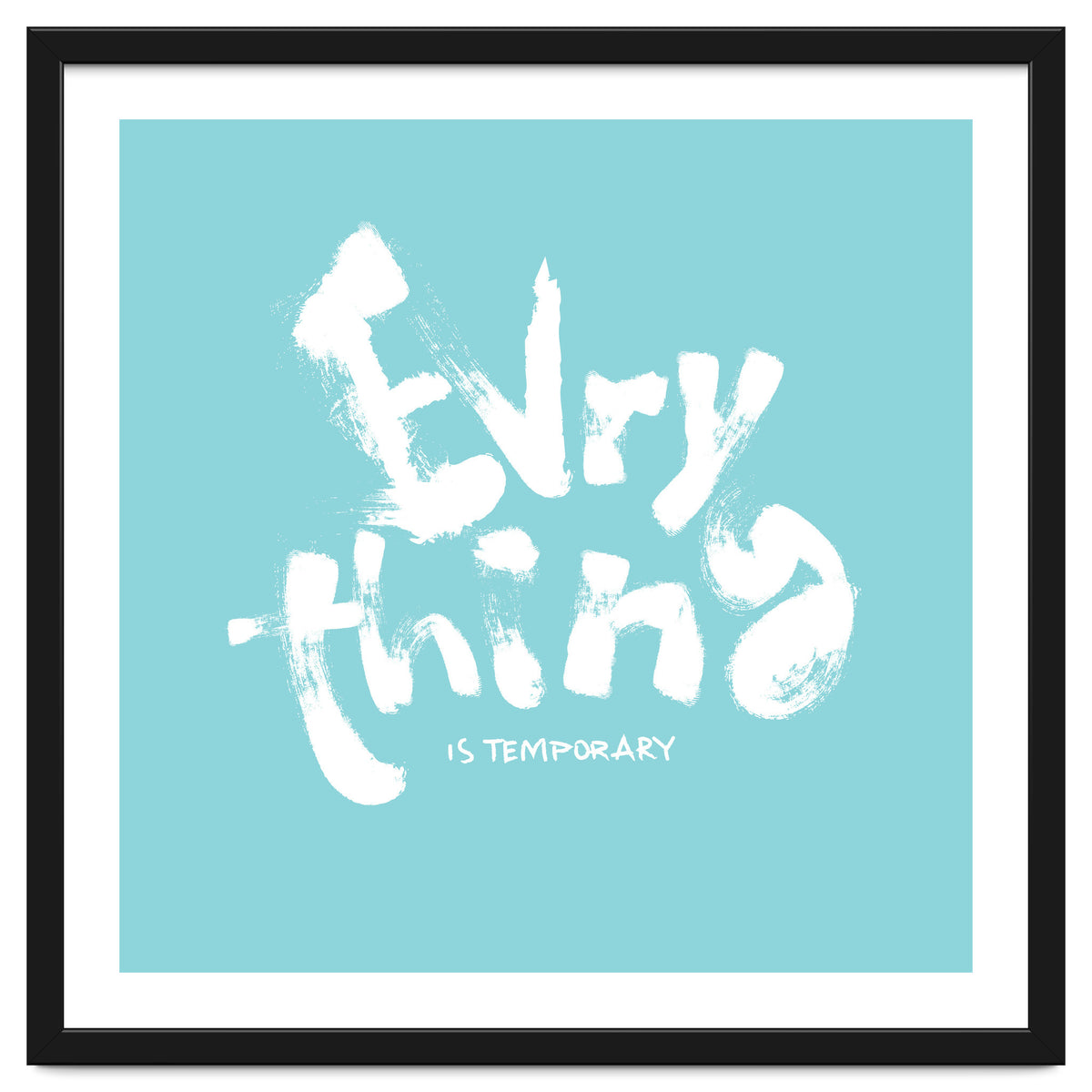 Everything Is Temporary