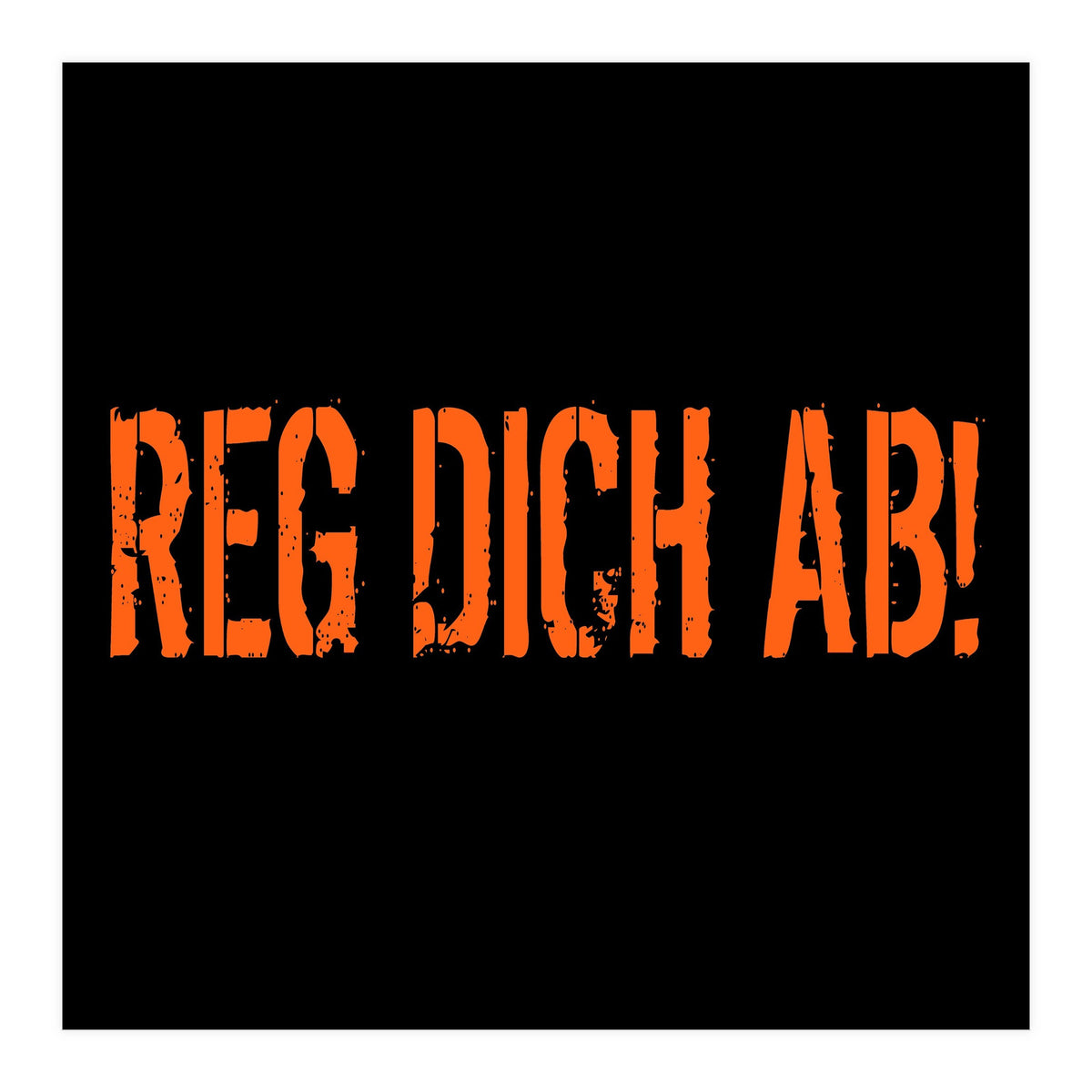 Reg Dich Ab - Calm down! (Print Only)