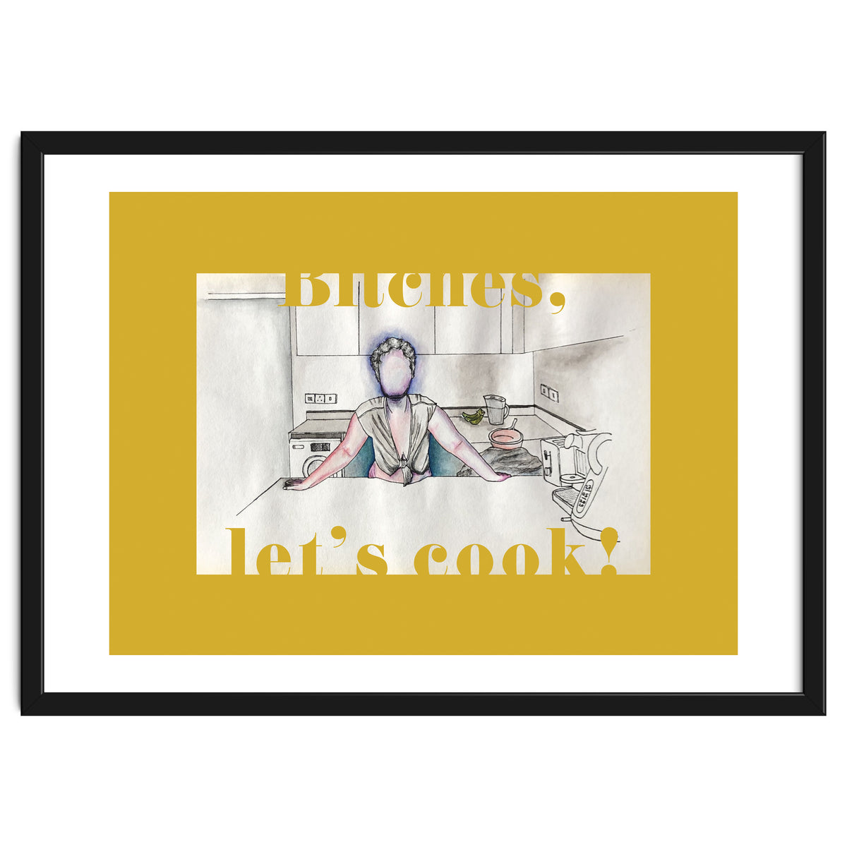 Bitches, Let's Cook!