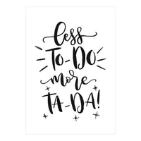 Less To-Do More Ta-Da (Print Only)