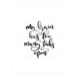 My Brain Has Too Many Tabs Open (Print Only) thumbnail