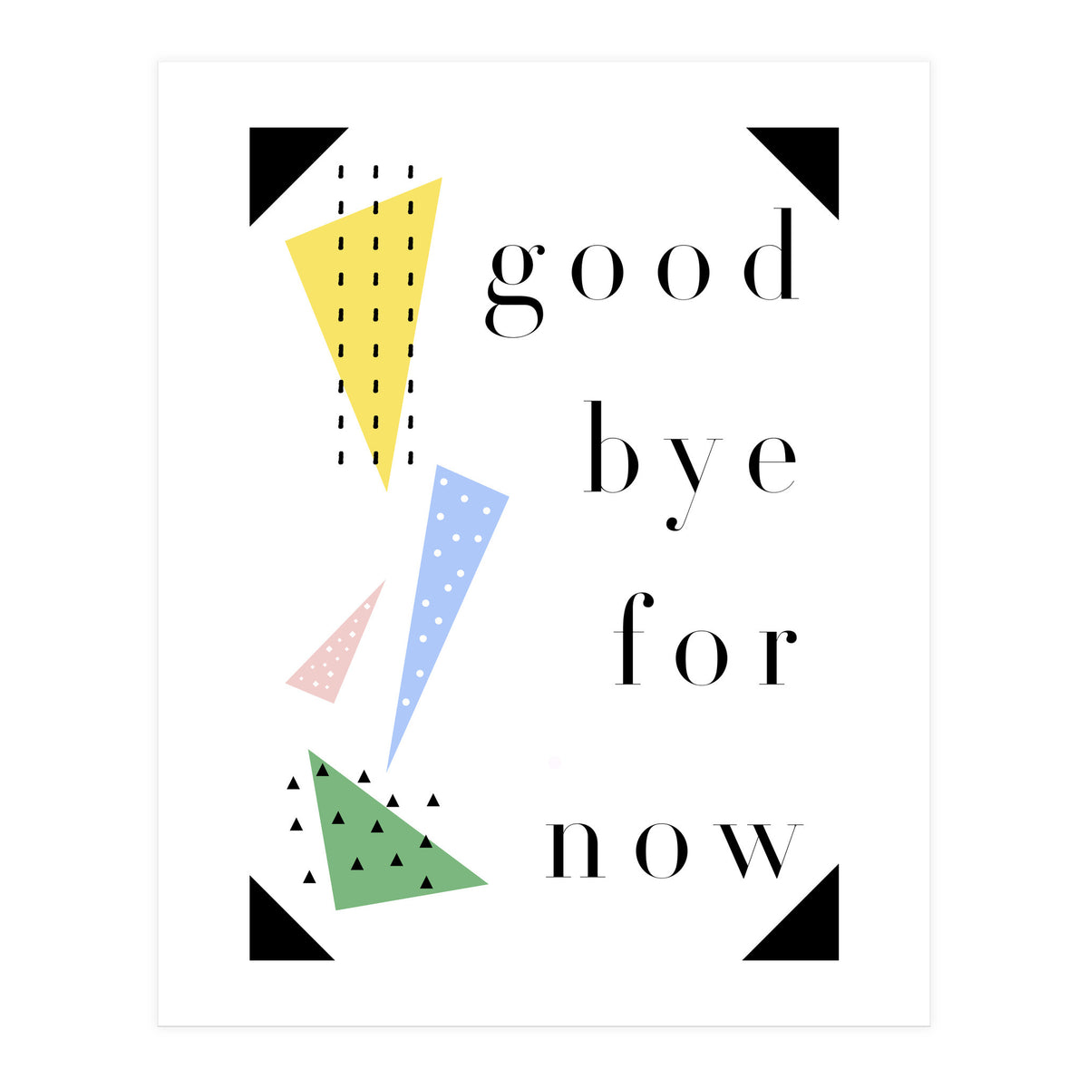 goodbye for now (Print Only)