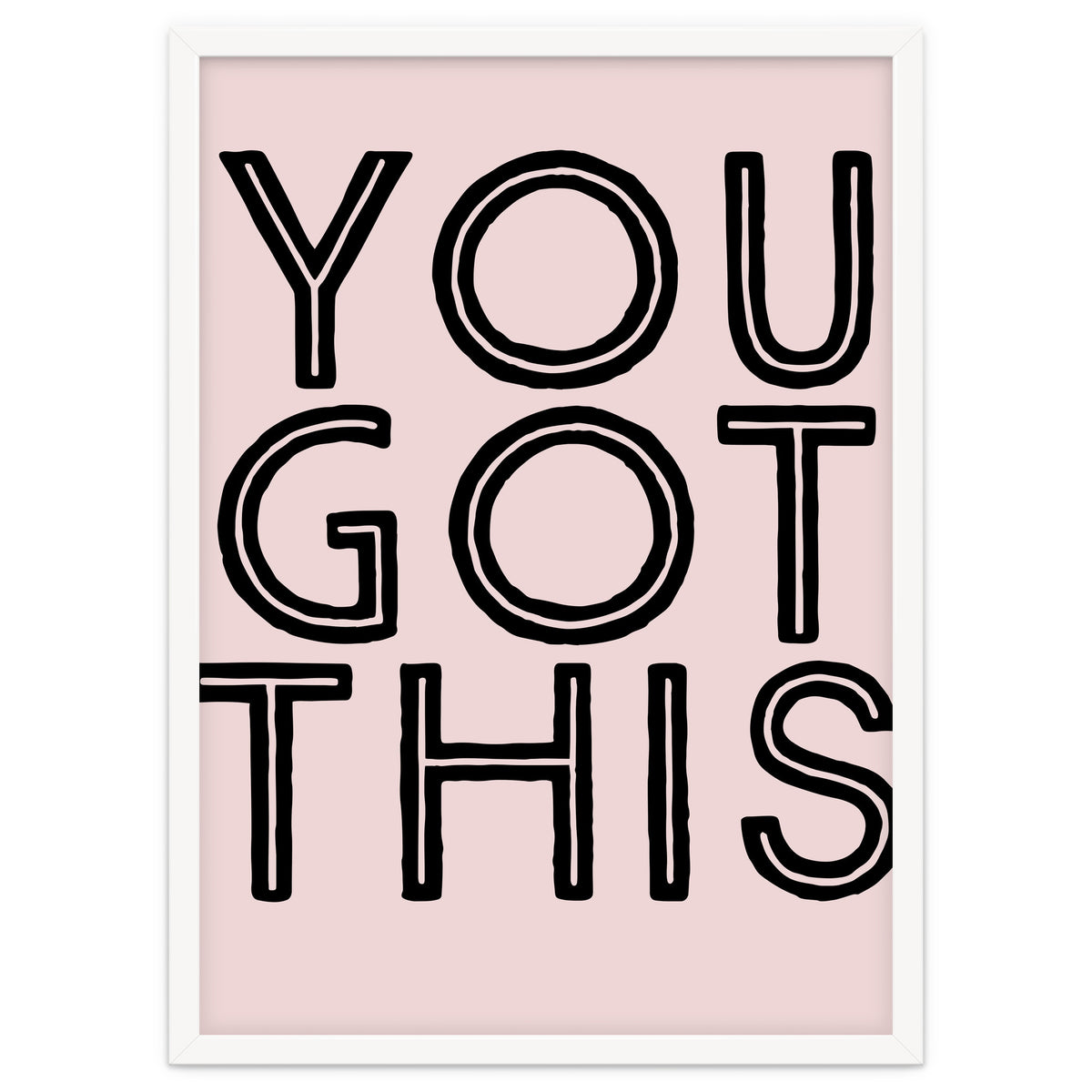 You Got This