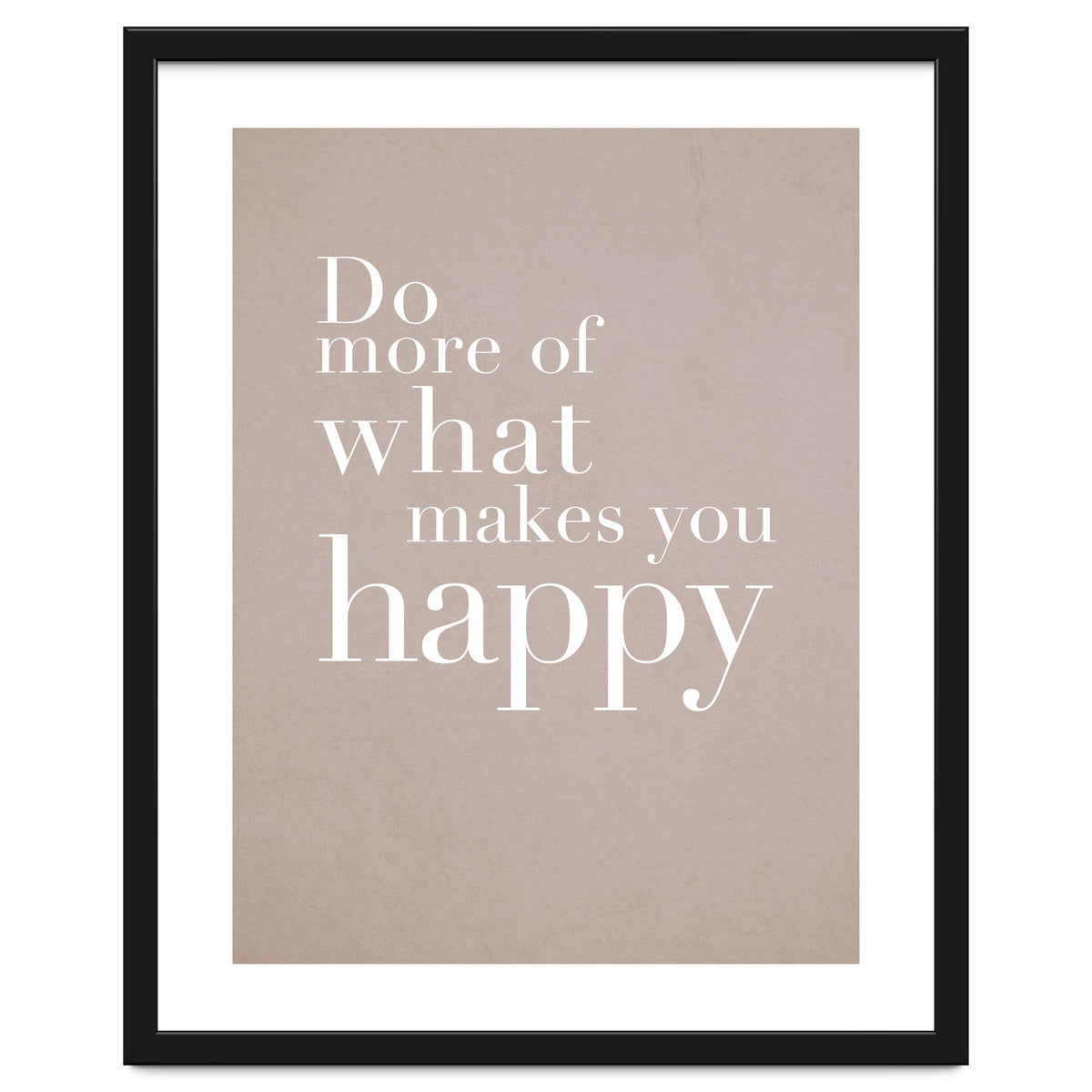 Do More Of What Makes You Happy
