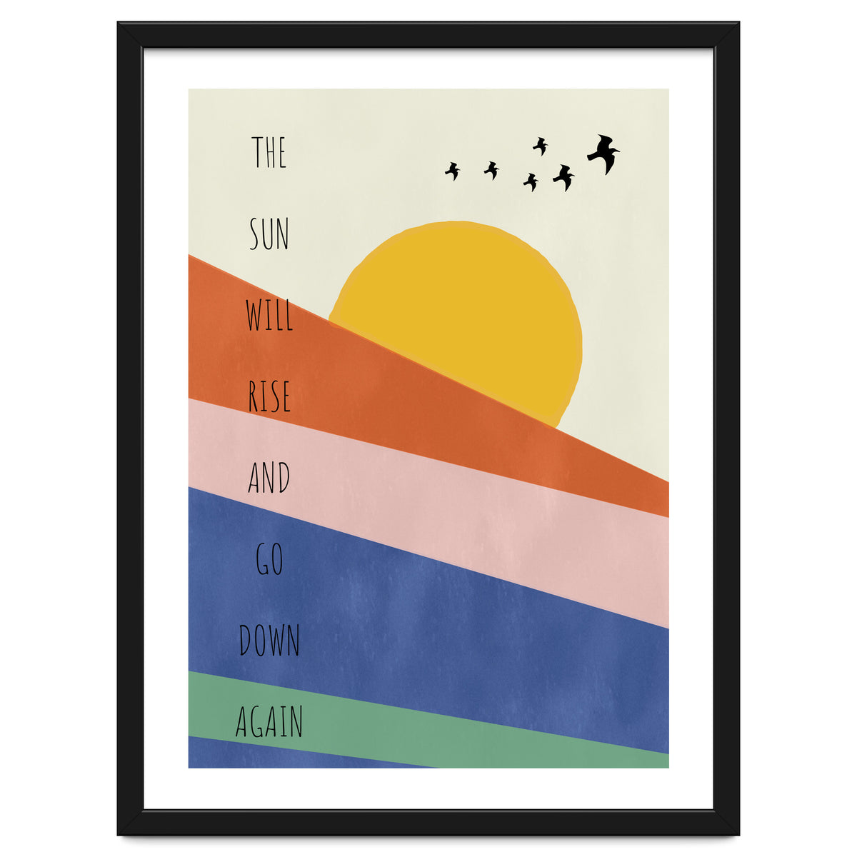 THE SUN WILL RISE AND GO DOWN AGAIN