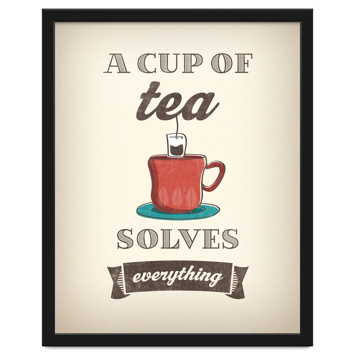 A Cup Of Tea Solves Everything