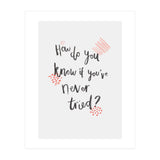 How Do You Know If You've Never Tried (Print Only) thumbnail