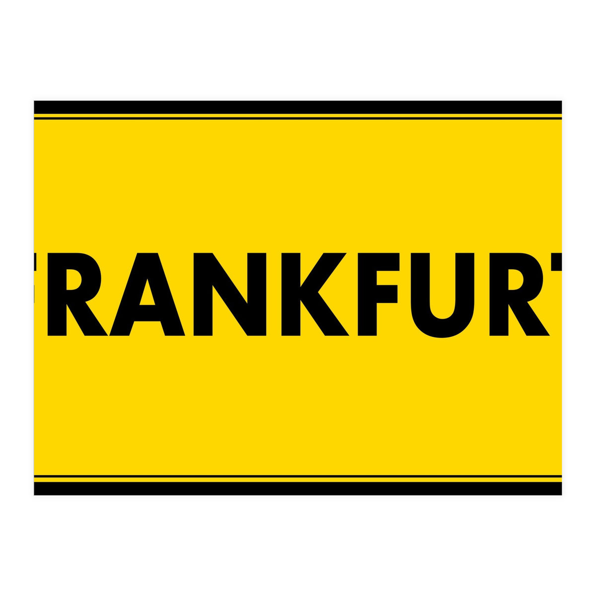 Let`s go to Frankfurt, Germany! Yellow road sign (Print Only)