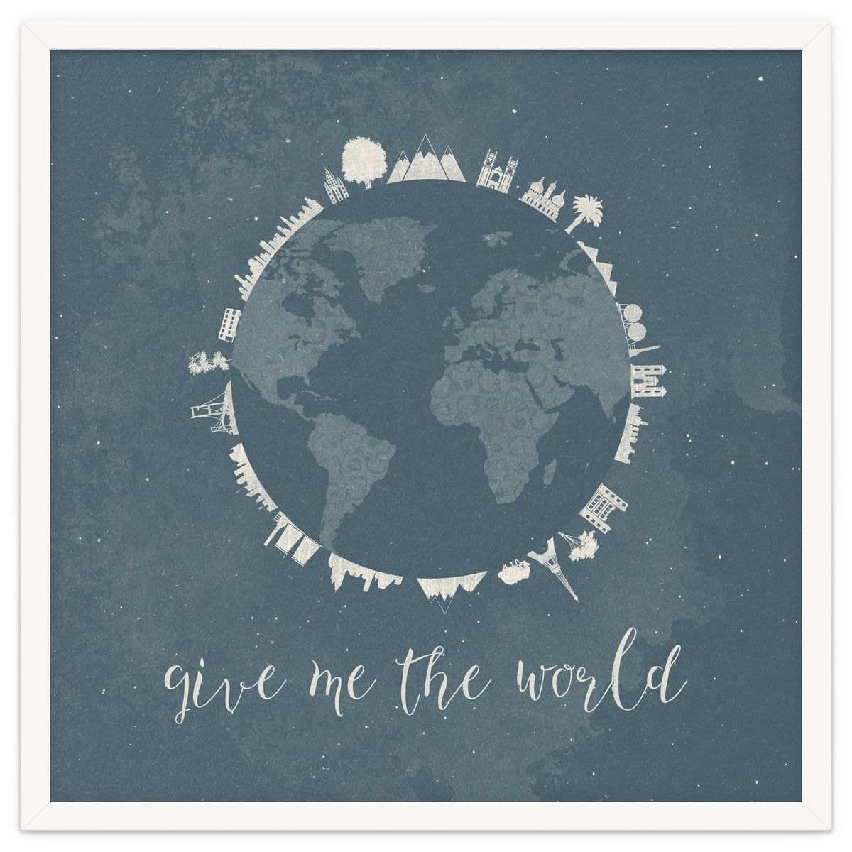 Give me the world
